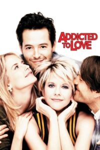 Download Addicted to Love (1997) BluRay Dual Audio {Hindi-English} 480p | 720p | 1080p