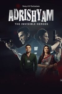 Download Adrishyam – The Invisible Heroes (2024) Season 1 [S01E26 Added] [Hindi DD5.1] SonyLIV WEB Series WEB-DL 480p | 720p | 1080p