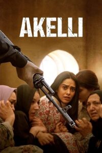 Download Akelli (2024) JioCinema WEB-DL {Hindi DD5.1} Full Movie 480p | 720p | 1080p