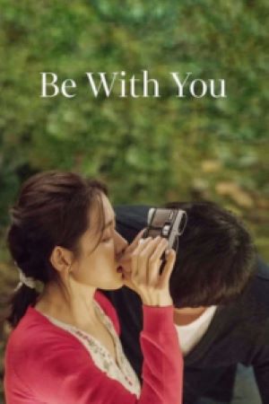 Download Be with You (2018) Dual Audio [Hindi + Korean] WeB-DL 480p | 720p | 1080p