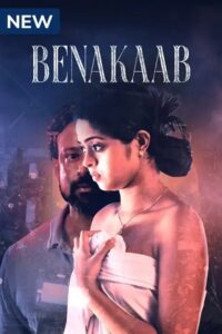 Download Benakaab (2023) S01 Hindi HDRip Complete Series 480p | 720p | 1080p