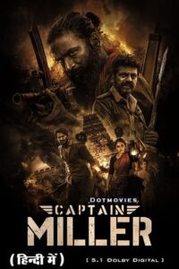 Download Captain Miller (2024) WEB-DL [Hindi Dubbed DD5.1] Full Movie 480p | 720p | 1080p