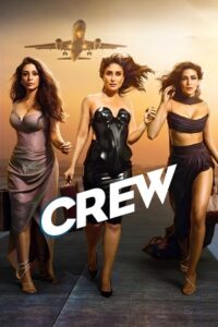 Download Crew (2024) WEB-DL {Hindi DD5.1} Full Movie 480p | 720p | 1080p