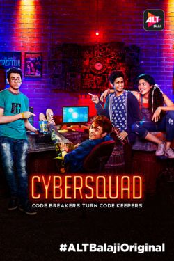 Download CyberSquad (Season 1) Complete Hindi ALTBalaji Web Series 480p | 720p