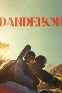 Download Dandelion (2024) English with Subtitles Full Movie WEB-DL 480p | 720p | 1080p