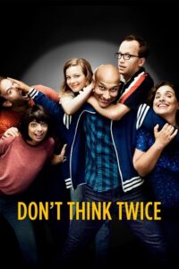 Download Don’t Think Twice (2016) Dual Audio [Hindi + English] WeB-DL 480p | 720p | 1080p