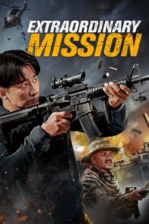 Download Extraordinary Mission (2017) Dual Audio {Hindi-English} BluRay 480p | 720p