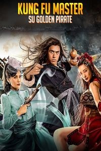 Download Kung Fu Master Su Golden Pirate (2022) Dual Audio (Hindi-Chinese) Esub Web-Dl 480p | 720p | 1080p