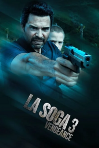 Download La Soga 3: Vengeance (2023) WEB-DL Dual Audio {Hindi-Spanish} 480p | 720p | 1080p