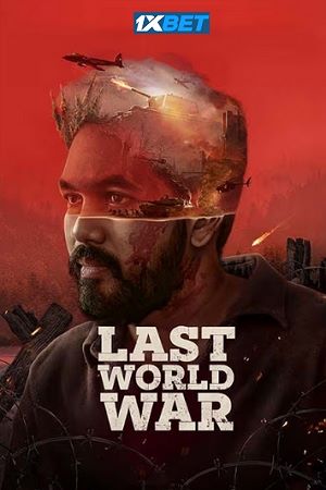 Download Last World War (2024) Hindi (CLEAR) HDTS 480p | 720p | 1080p