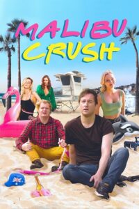 Download Malibu Crush (2022) WEB-DL Dual Audio {Hindi-English} 480p | 720p | 1080p