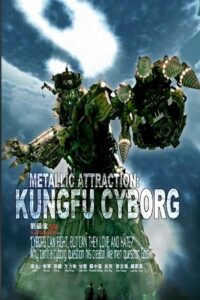 Download Metallic Attraction: Kungfu Cyborg (2009) Dual Audio [Hindi + English] WeB-DL 480p | 720p | 1080p