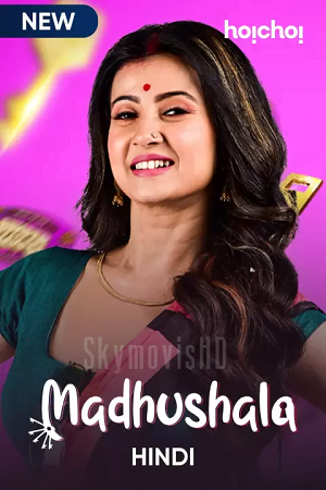 Download [18+] Madhushala – Mouchaak Season 1 (2021) Hindi Complete Hoichoi Original WEB Series 480p | 720p HDRip