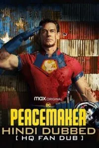 Download Peacemaker Season 1 (2022) Hindi Dubbed (ORG) VROTT Original WEB Series 480p | 720p WEB-DL