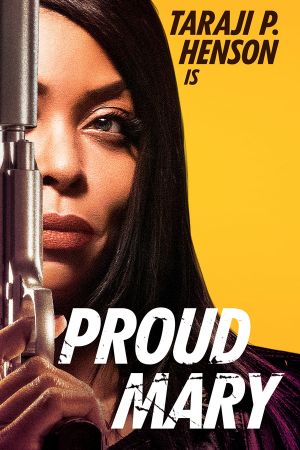 Download Proud Mary (2018) Dual Audio [Hindi ORG. + English] WeB-DL 480p | 720p | 1080p