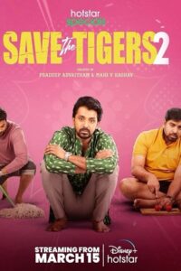 Download Save the Tigers (Season 1 – 2) Hindi Disney+ Hotstar Web Series WEB-DL 480p | 720p