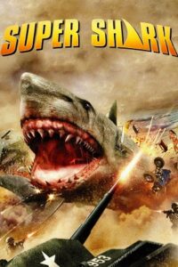 Download Super Shark (2011) Dual Audio [Hindi + English] WeB-DL 480p | 720p | 1080p