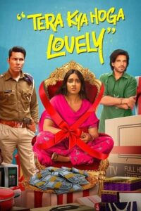 Download Tera Kya Hoga Lovely (2024) Hindi (ORG 2.0) HDTV Full Movie 480p | 720p | 1080p