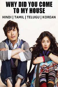 Download Why Did You Come to My House? (2009) Dual Audio (Hindi-Korean) Esub Web-Dl 480p | 720p | 1080p