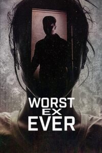 Download Worst Ex Ever Season 1 (2024) Dual Audio [Hindi + English] WEB Series Complete All Episodes 480p | 720p | 1080p