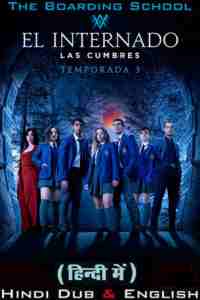 Download The Boarding School: Las Cumbres – Amazon Original (2023) Season 3 Dual Audio {Hindi-English} 480p | 720p | 1080p WEB-DL