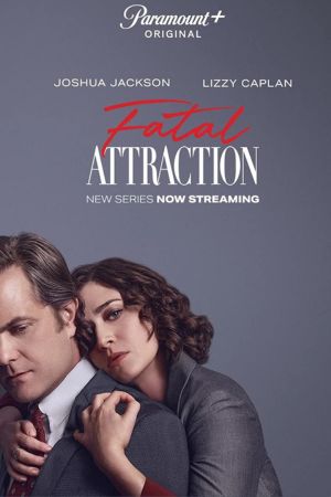 Download Fatal Attraction (2023) Season 1 Paramount+ Original WEB Series 720p WEB-DL