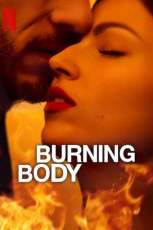 Download Burning Body – Netflix Original (2023) Season 1 Complete Multi-Audio {Hindi-Spanish-English} 480p | 720p WEB-DL