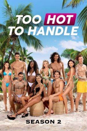 Download [18+] Too Hot to Handle Season 2 (2021) Dual Audio {Hindi-English} WEB Series HDRip 480p | 720p