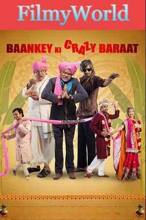 Download Baankey Ki Crazy Baraat (2015) Hindi Full Movie WEB-DL 480p | 720p