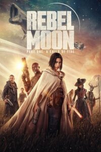 Download Rebel Moon – Part One: A Child of Fire – Netflix Original (2023) WEB-DL Dual Audio {Hindi-English} 480p | 720p | 1080p