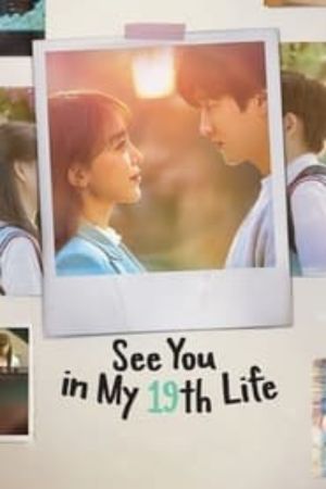 Download See You In My 19th Life (Season 1) Kdrama {Korean With Subtitles} WeB-HD 480p | 720p | 1080p