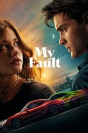 Download My Fault aka Culpa mía (2023) (Hindi-English-Spanish) WeB-DL 480p | 720p | 1080p