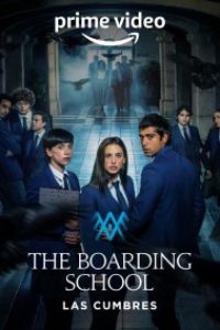 Download The Boarding School Las Cumbres (Season 1-2) 2021 Multi Audio {Hindi-English-Spanish} 480p | 720p