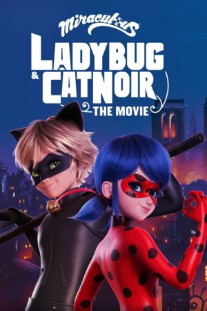 Download Miraculous: Ladybug & Cat Noir, The Movie (2023) (Hindi-English) WeB-DL 480p | 720p | 1080p