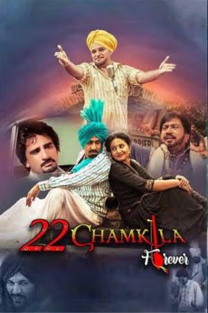 Download 22 Chamkila Forever (2023) Punjabi Full Movie WEB-DL 480p | 720p | 1080p